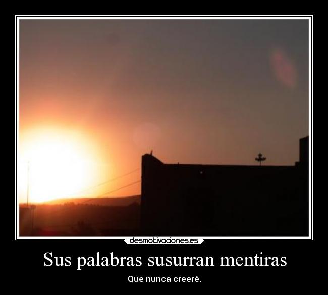 Sus palabras susurran mentiras - 