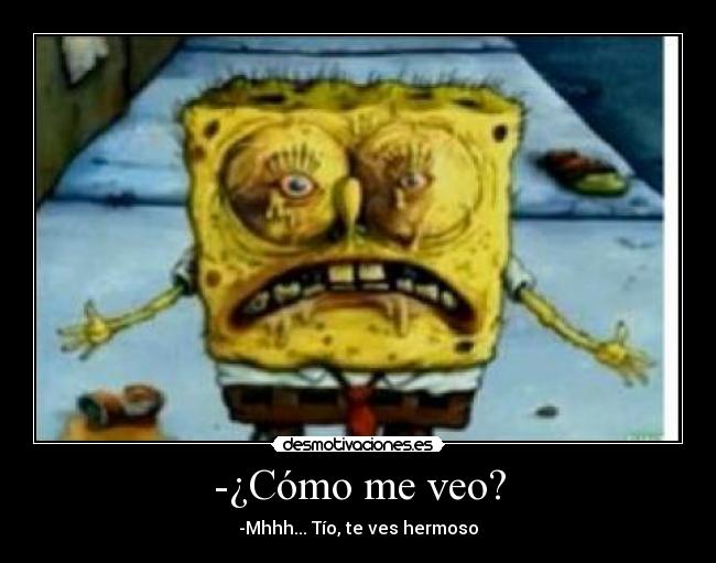 -¿Cómo me veo? -