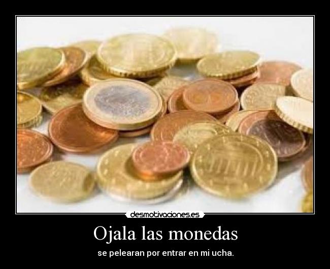 Ojala las monedas - 