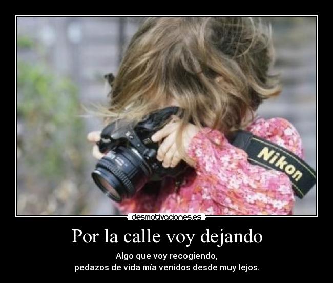 Por la calle voy dejando -