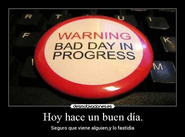 Hoy hace un buen día. - 