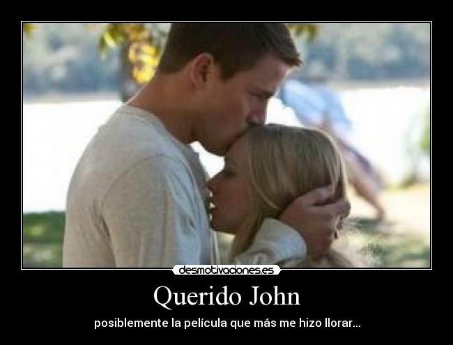 Querido John - posiblemente la película que más me hizo llorar...