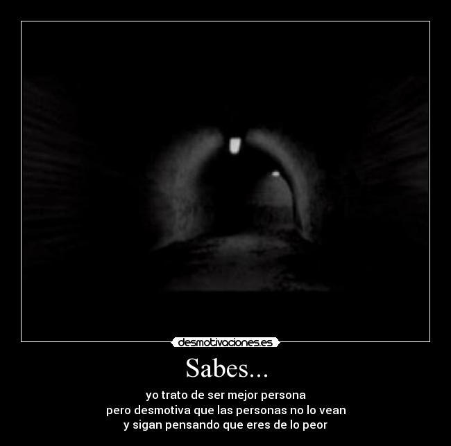 Sabes... -