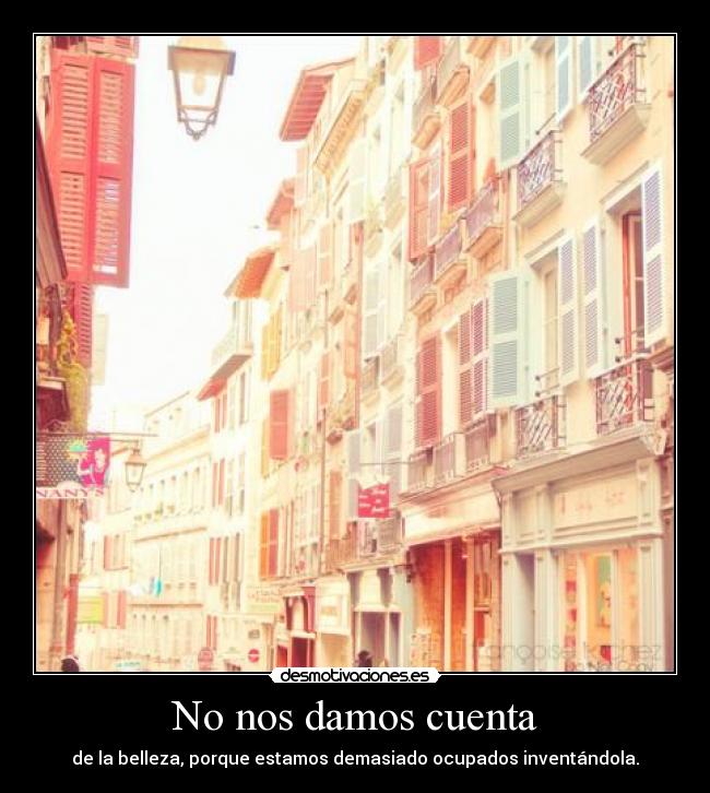 No nos damos cuenta -