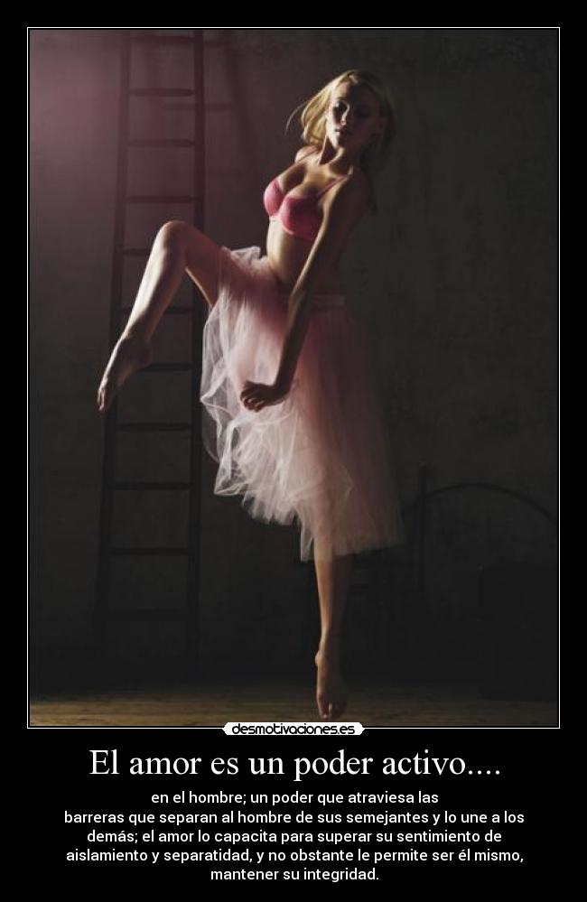 El amor es un poder activo.... - 