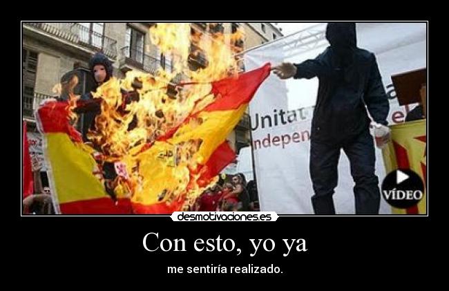 Con esto, yo ya - me sentiría realizado.