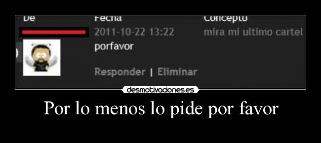 Por lo menos lo pide por favor -
