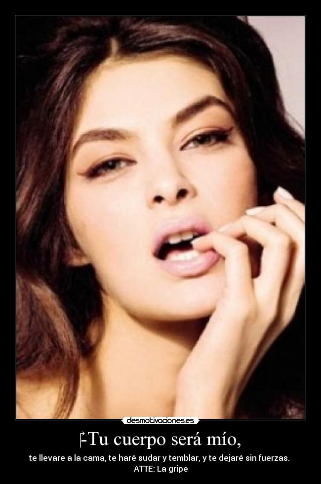 ‎-Tu cuerpo será mío, - 