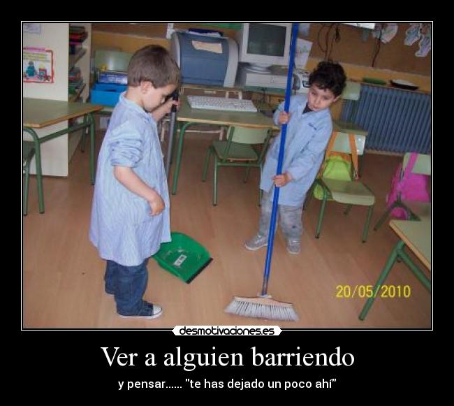 Ver a alguien barriendo - 