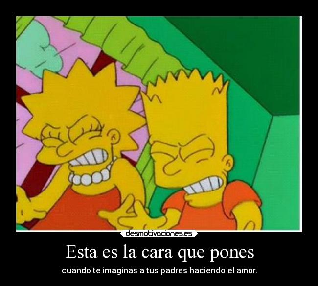 Esta es la cara que pones -