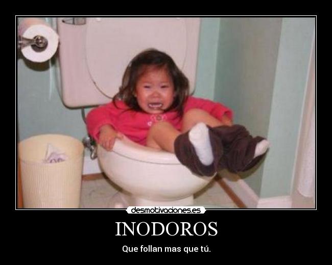INODOROS - Que follan mas que tú.