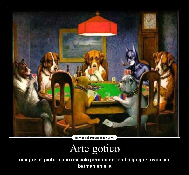 Arte gotico - compre mi pintura para mi sala pero no entiend algo que rayos ase batman en ella