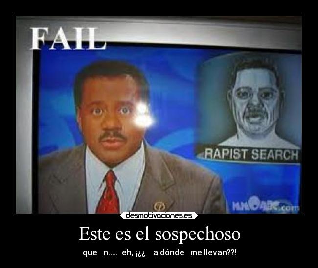 Este es el sospechoso - que n..... eh, ¡¿¿ a dónde me llevan??!