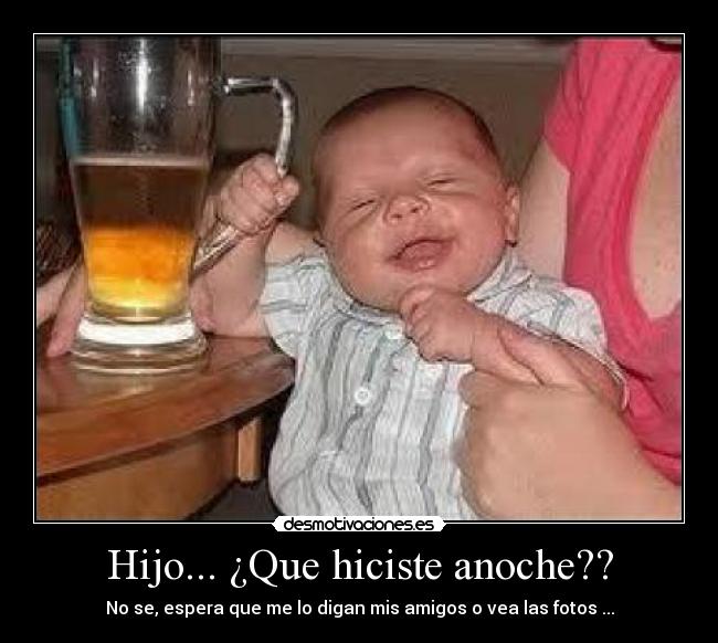 Hijo... ¿Que hiciste anoche?? - 