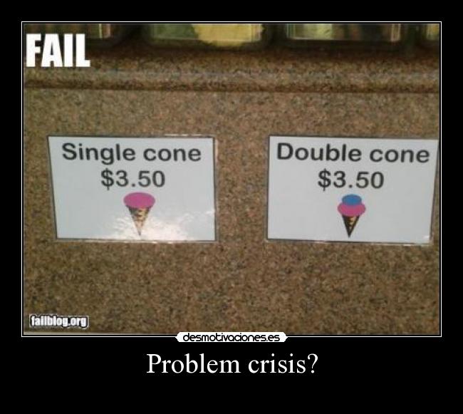 Problem crisis? - 