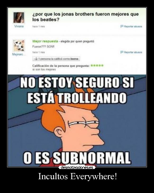 Incultos Everywhere! -