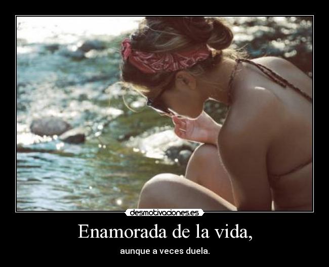 Enamorada de la vida, - 