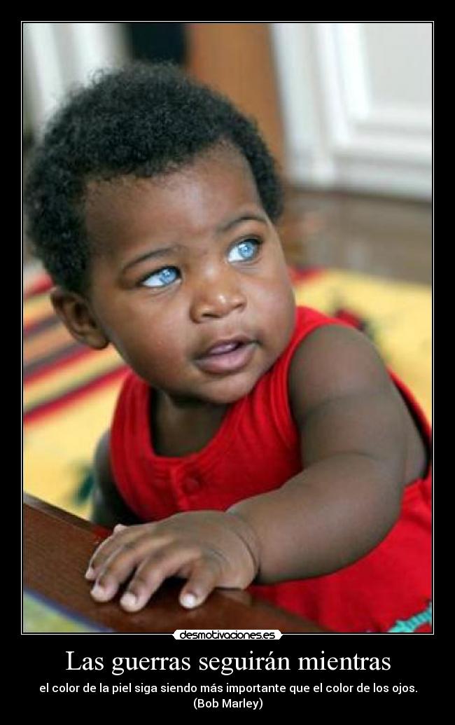 Las guerras seguirán mientras -