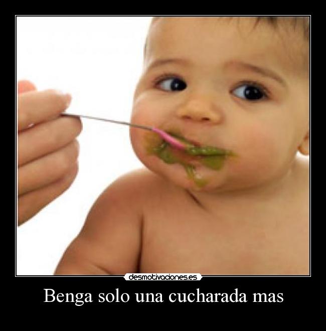 Benga solo una cucharada mas - 