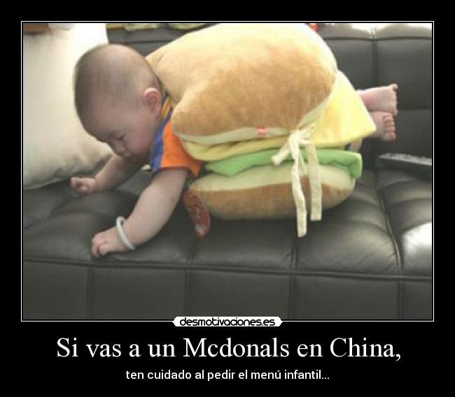 Si vas a un Mcdonals en China, - 