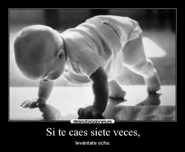 Si te caes siete veces, - 