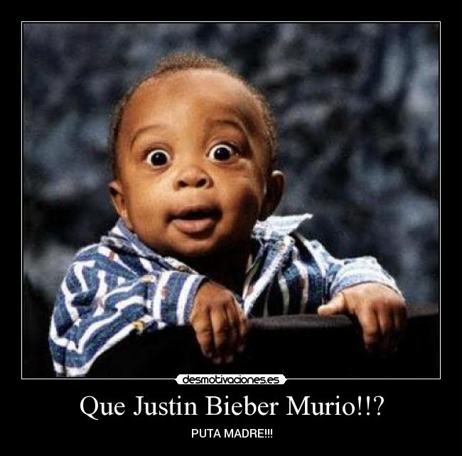 Que Justin Bieber Murio!!? -