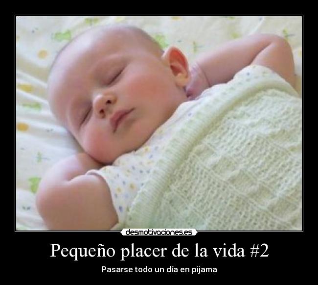 Pequeño placer de la vida #2 - Pasarse todo un día en pijama