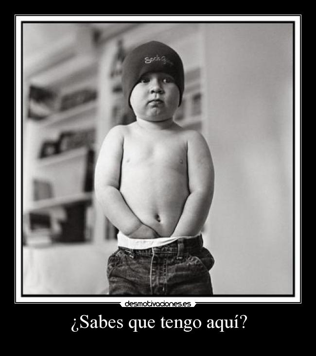 ¿Sabes que tengo aquí? - 
