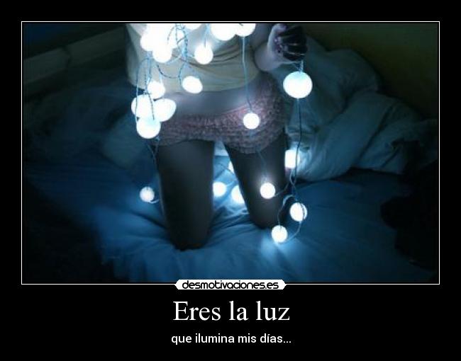 Eres la luz - 