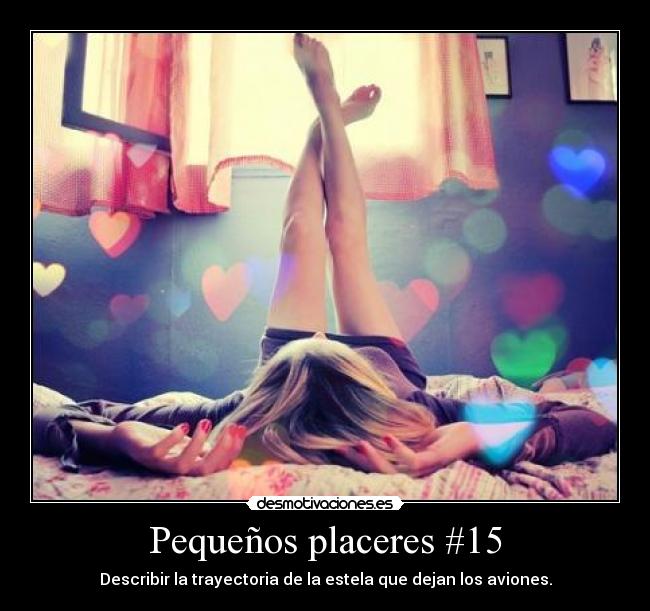 Pequeños placeres #15 -