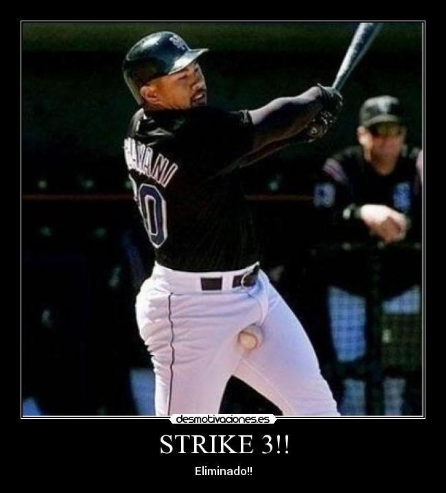 STRIKE 3!! - Eliminado!!