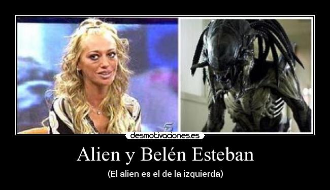 Alien y Belén Esteban - (El alien es el de la izquierda)