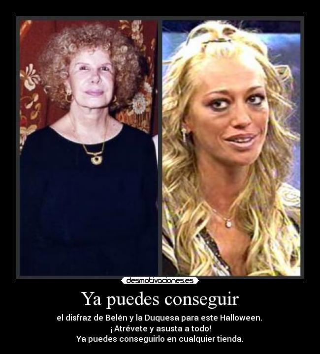 Ya puedes conseguir - el disfraz de Belén y la Duquesa para este Halloween.
¡ Atrévete y asusta a todo!
Ya puedes conseguirlo en cualquier tienda.