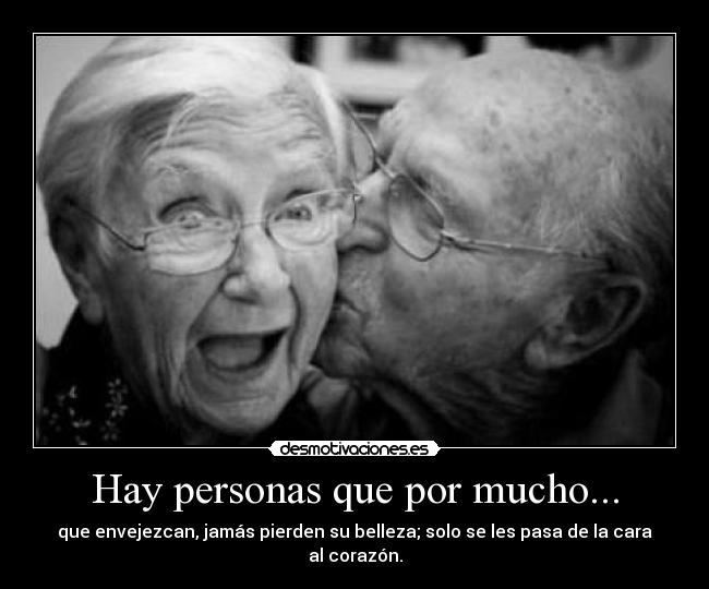 Hay personas que por mucho... -