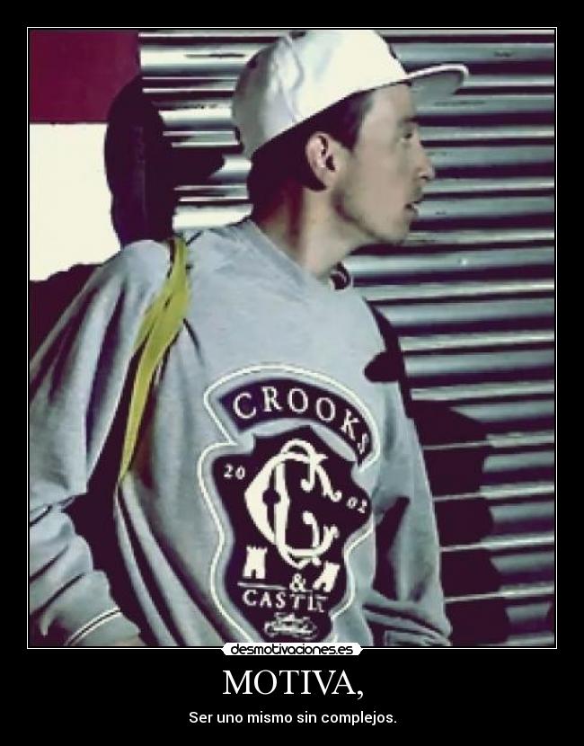 MOTIVA, - Ser uno mismo sin complejos.