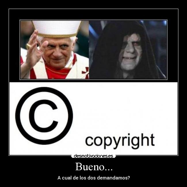 Bueno... - A cual de los dos demandamos?