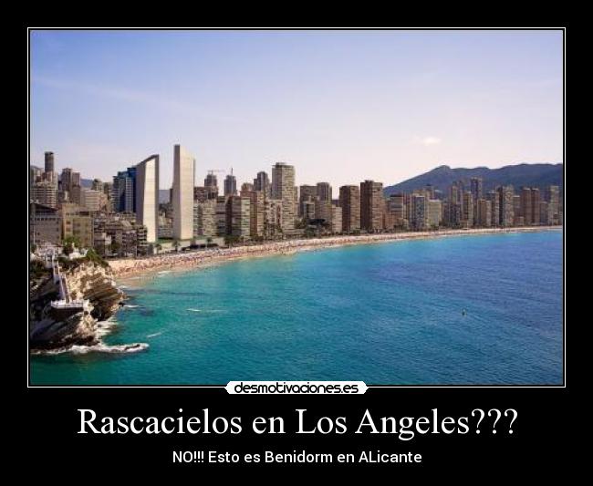 Rascacielos en Los Angeles??? - NO!!! Esto es Benidorm en ALicante
