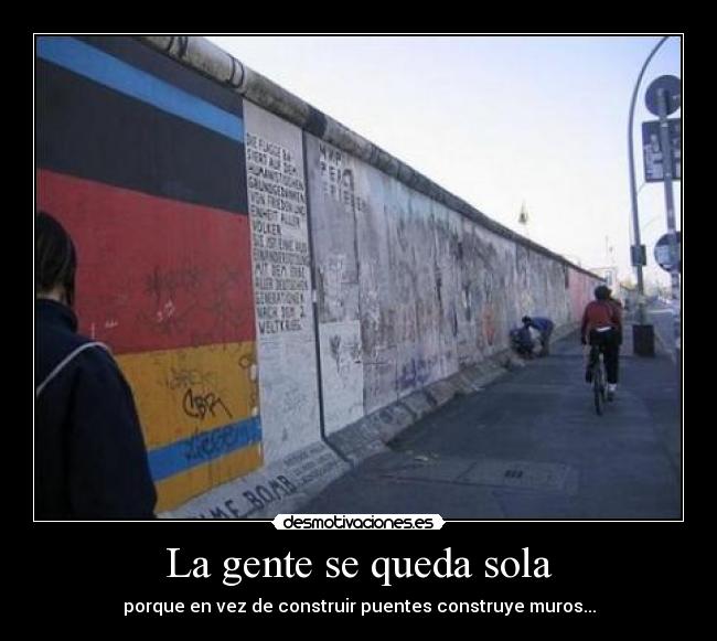 La gente se queda sola -