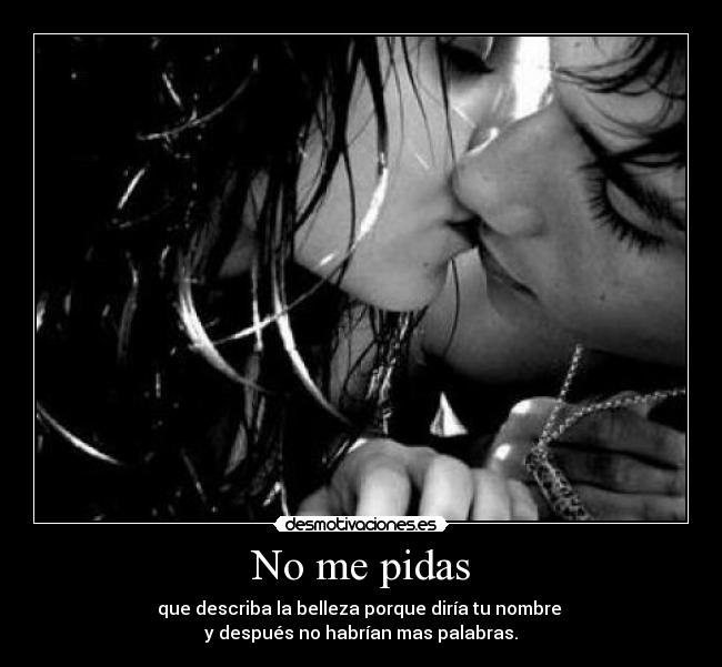 No me pidas -