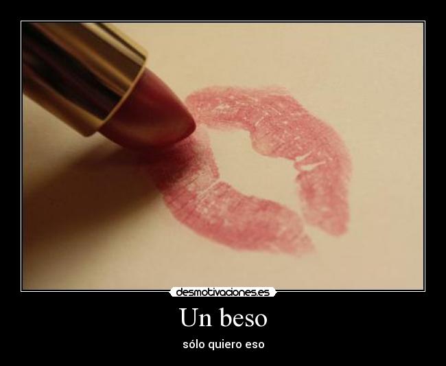 Un beso - sólo quiero eso