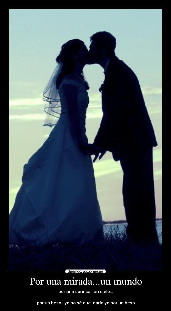 Por una mirada...un mundo -