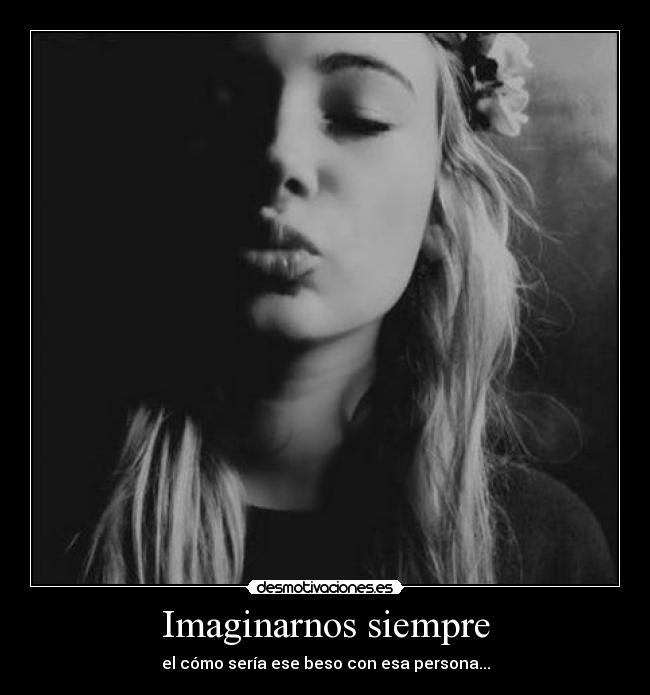 carteles beso con esa personaaaa desmotivaciones