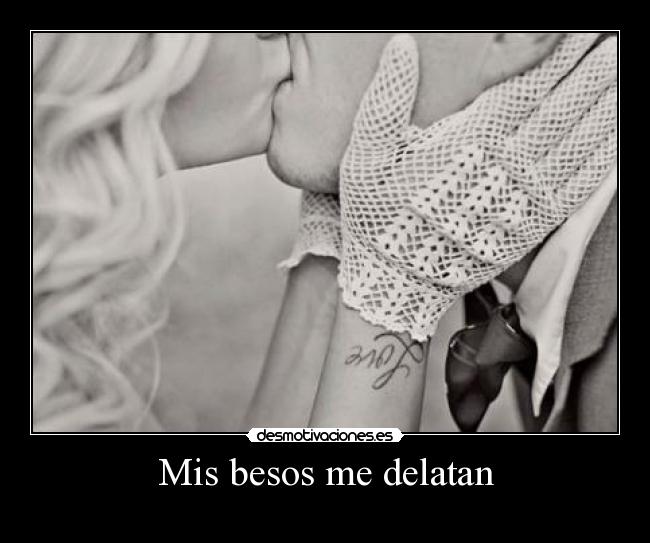 Mis besos me delatan -