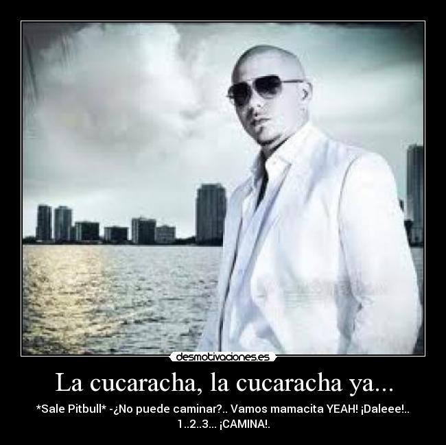 La cucaracha, la cucaracha ya... - 