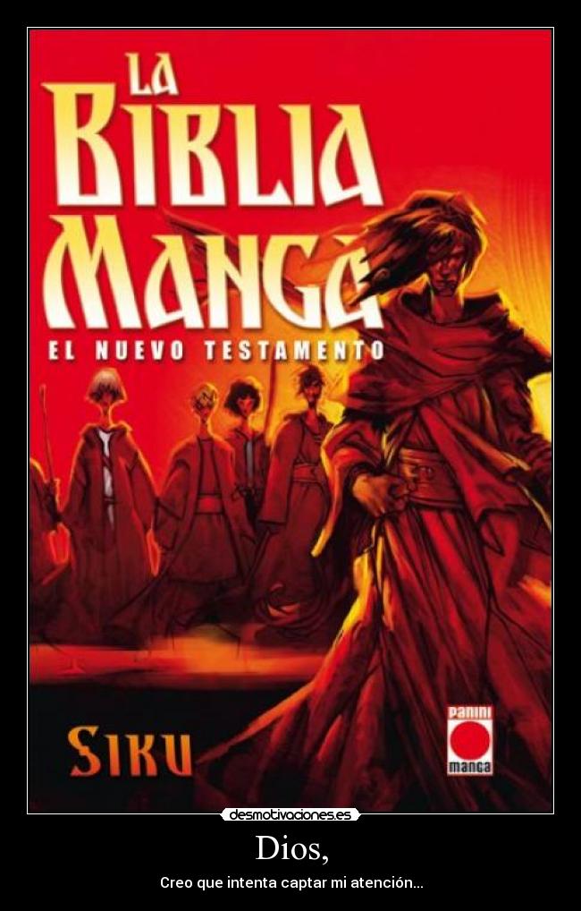 Dios, - Creo que intenta captar mi atención...