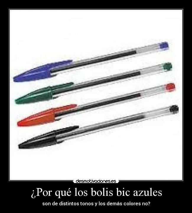 ¿Por qué los bolis bic azules -