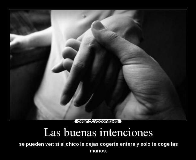 Las buenas intenciones -