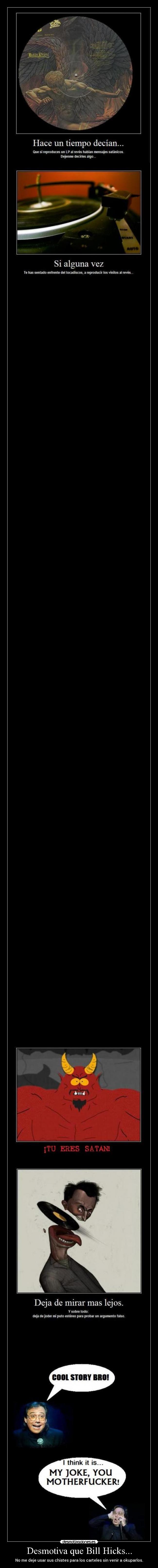 Desmotiva que Bill Hicks... - No me deje usar sus chistes para los carteles sin venir a okuparlos.