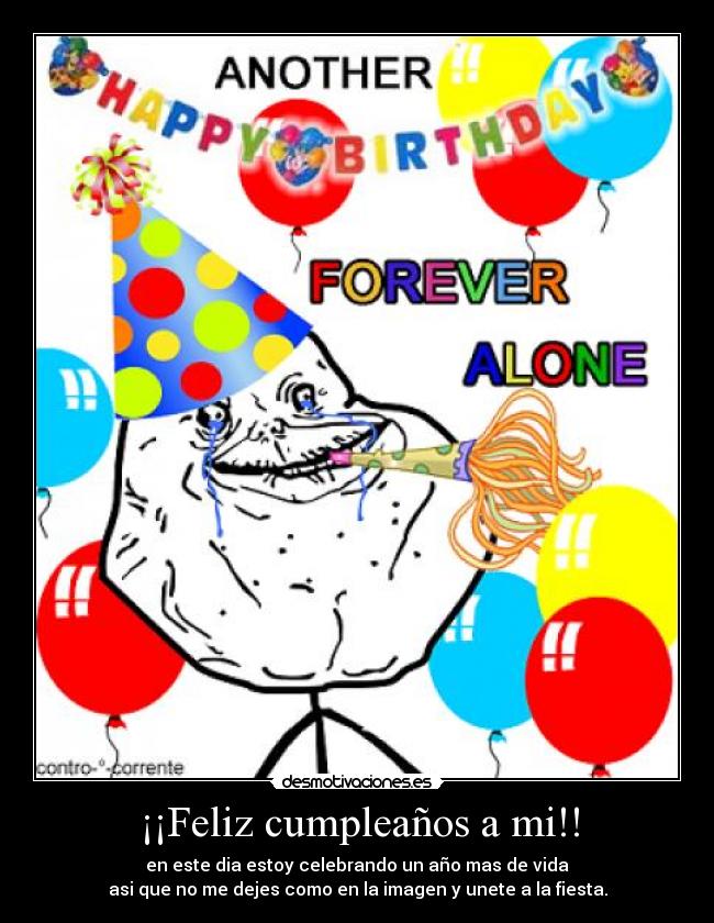 carteles neoharp cumpleanos forever alone desmotivaciones