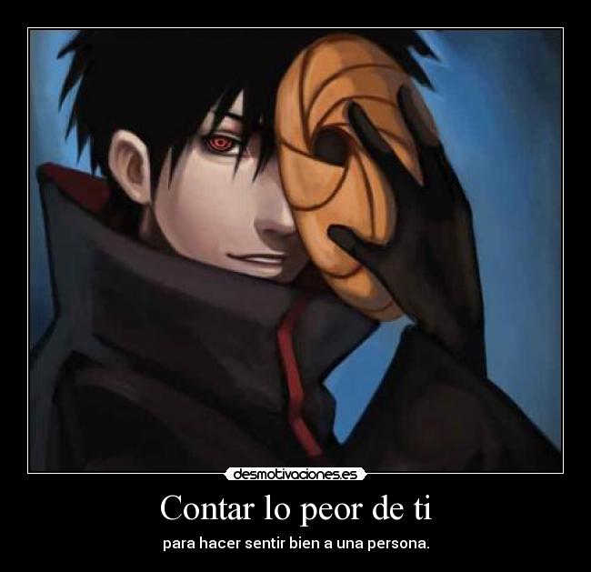 Contar lo peor de ti - para hacer sentir bien a una persona.